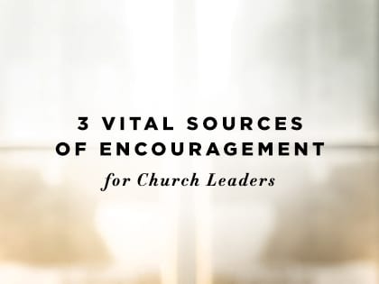 17-Feature-3-Vital-Sources-of-Encouragement-for-Church-Leaders-0407