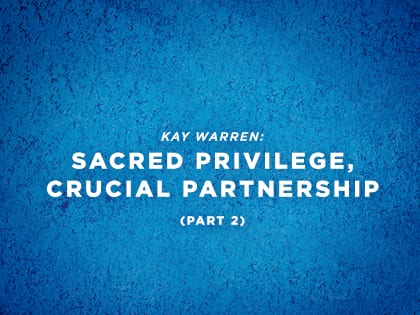 17-Features-Kay-Warren--Sacred-Privilege,-Crucial-Partnership—Part-2-0425