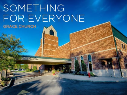 Something For Everyone Grace Church Outreachmagazine Com