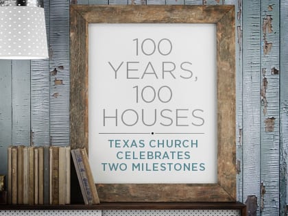 16Ideas-100-Years-100-Houses--Texas-Church-Celebrates-Two-Milestones-0309