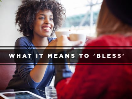 16Feature-WHAT-IT-MEANS-TO-BLESS-0720
