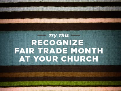 16ideas-Try-This--Recognize-Fair-Trade-Month-at-Your-Church-0818