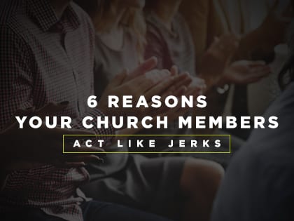 16feature-6-reasons-your-church-members-act-like-jerks-0928