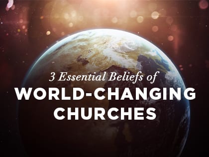 16feature-3-essential-beliefs-of-world-changing-churches-1114