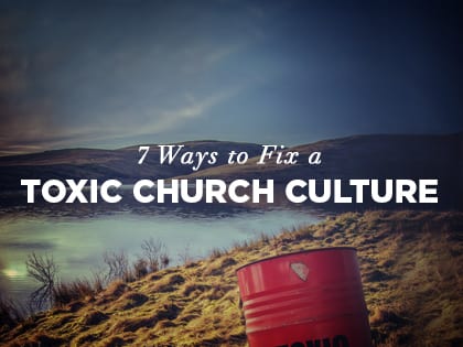 16feature-7-ways-to-fix-a-toxic-church-culture-1130