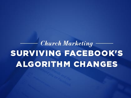 16ideas-church-marketing-surviving-facebooks-algorithm-changes-1122