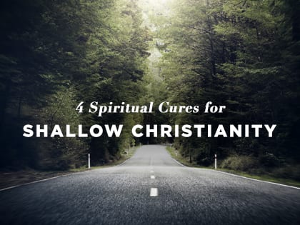 16feature-4-spiritual-cures-for-shallow-christianity-1227