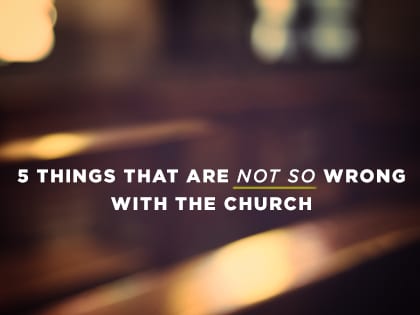 16feature-5-things-that-are-not-so-wrong-with-the-church-1229
