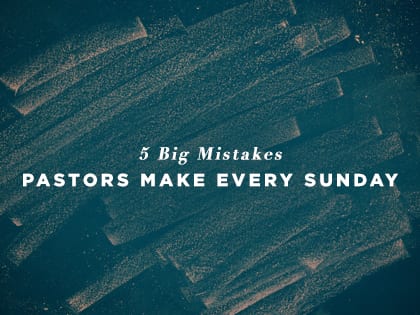 17-Feature-5-Big-Mistakes-Pastors-Make-Every-Sunday-0127