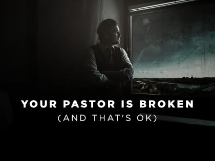 17-Feature-Your-Pastor-Is-Broken-(And-That's-OK)-0216