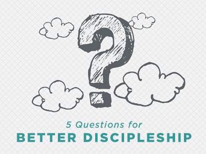 17-Feature-5-Questions-for-Better-Discipleship-0310