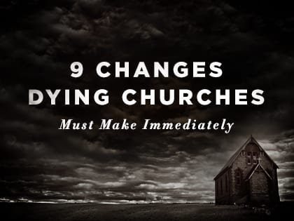 17-Features-9-Changes-Dying-Churches-Must-Make-Immediately-0427