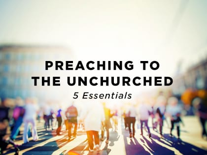 17-Feature-Preaching-to-the-Unchurched--5-Essentials-0503
