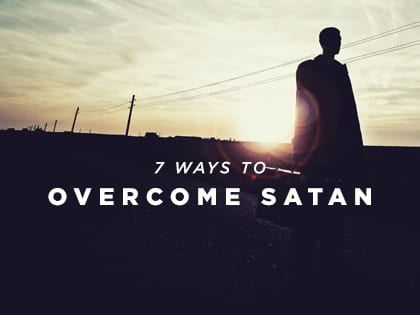 17-Feature-7-Ways-to-Overcome-Satan-0609