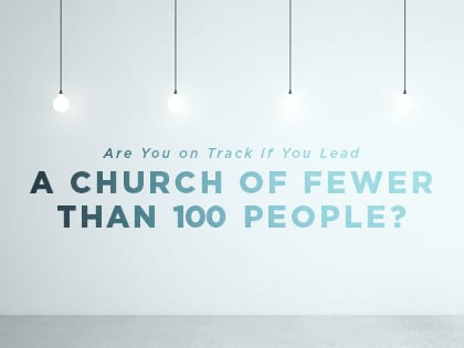 17-Feature-Are-You-on-Track-if-You-Lead-a-Church-of-Less-Than-100-0628