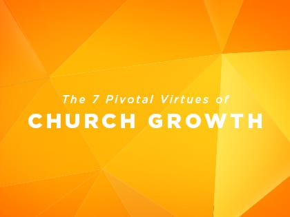 17-Feature-The-7-Pivotal-Virtues-of-Church-Growth-0606