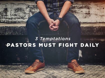17-Feature-3-Temptations-Pastors-Must-Fight-Daily-0714