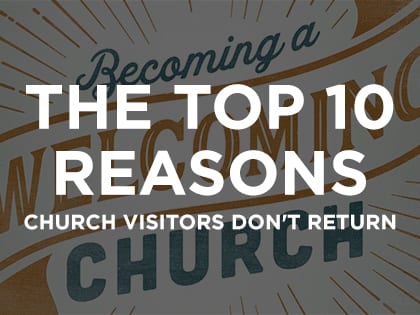 18_0321_CHURCH_The Top 10 Reasons Church Visitors Dont Return_OldSize