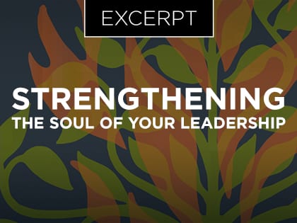 18_0504_LEADERSHIP_Strengthening the Soul of Your Leadership_OldSize