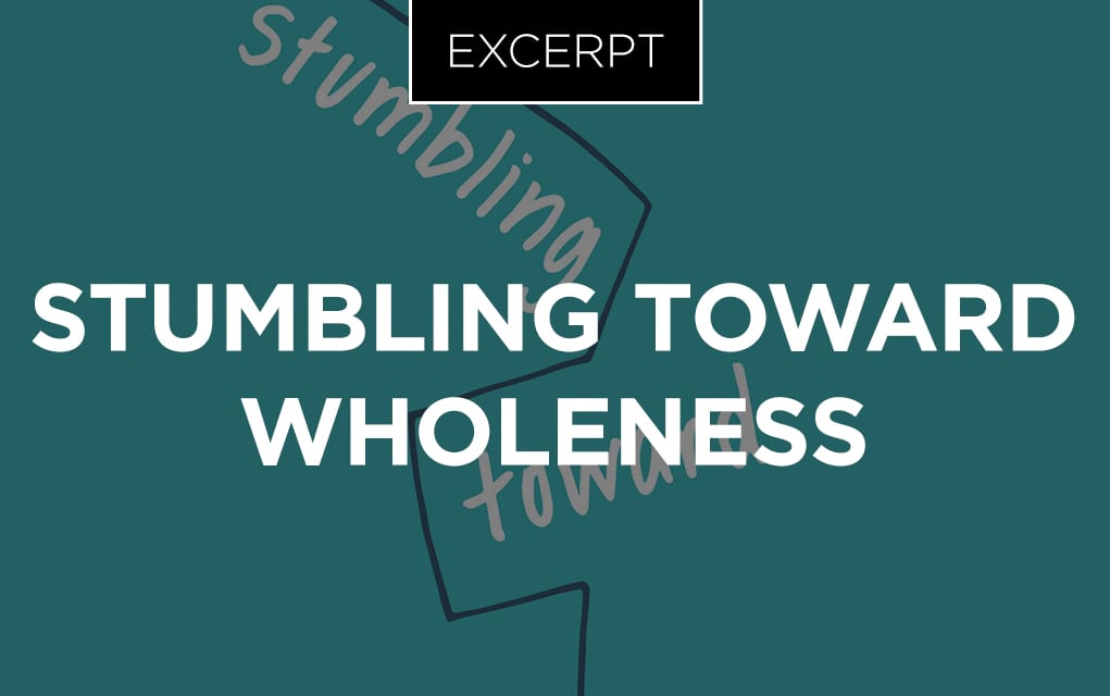 18_0917_SPIRITUAL GROWTH_Stumbling Toward Wholeness_1021x640
