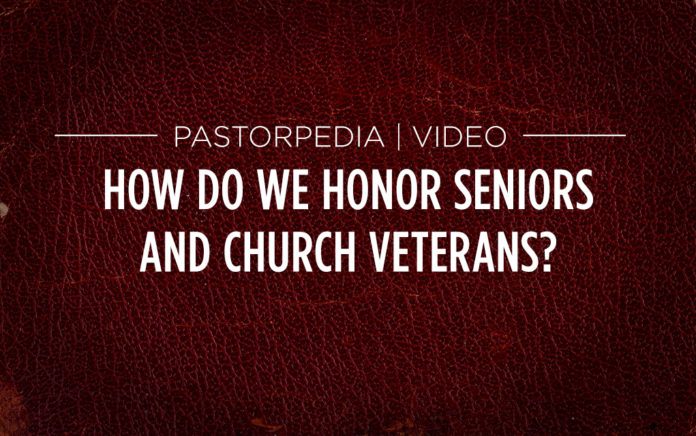 21_0330_VIDEO_Pastorpedia_How Do We Honor Seniors and Church Veterans_1021x640