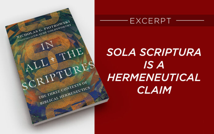 21_1221_BIBLICAL STUDIES_Sola Scriptura Is a Hermeneutical Claim_1021x640 in all scriptures