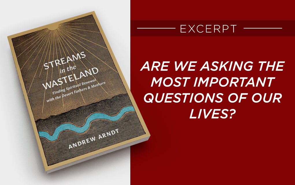 Are We Asking the Most Important Questions of Our Lives ...