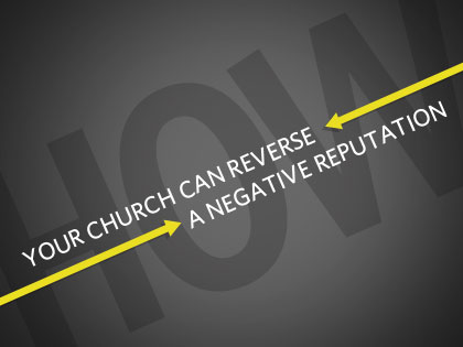 /13Feature_How_Your_Church_Can_Reverse_a_Negative_Reputation_0611_309516145.jpeg