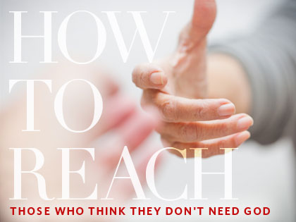 /13Feature_How_to_Reach_Those_Who_Think_They_Don__t_Need_God_07090_263869775.jpg