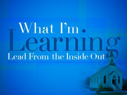/13Feature_What_I__m_Learning__Lead_From_the_Inside_Out_1218_430707726.jpg