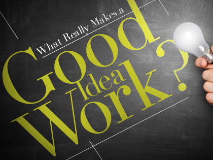 /13Feature_What_Really_Makes_a_Good_Idea_Work_1204_920925160.jpg