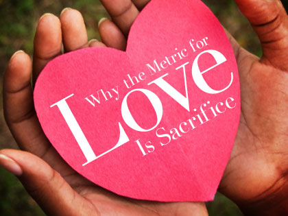 /13Feature_Why_the_Metric_for_Love_Is_Sacrifice_0408_913734087.jpg