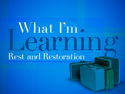 /14Feature_What_I__m_Learning__Rest_and_Restoration_0114_126506983.jpg