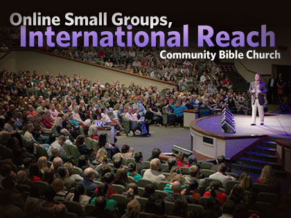 /14Profile_Online_Small_Groups__International_Reach__Community_Bible_Church_0717_379830673.jpg