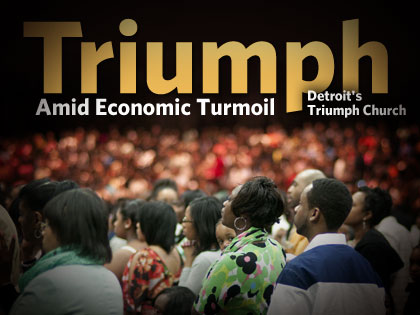 /14Profile_Triumph_Amid_Economic_Turmoil__Detroit_s_Triumph_Church_0619_419671662.jpg